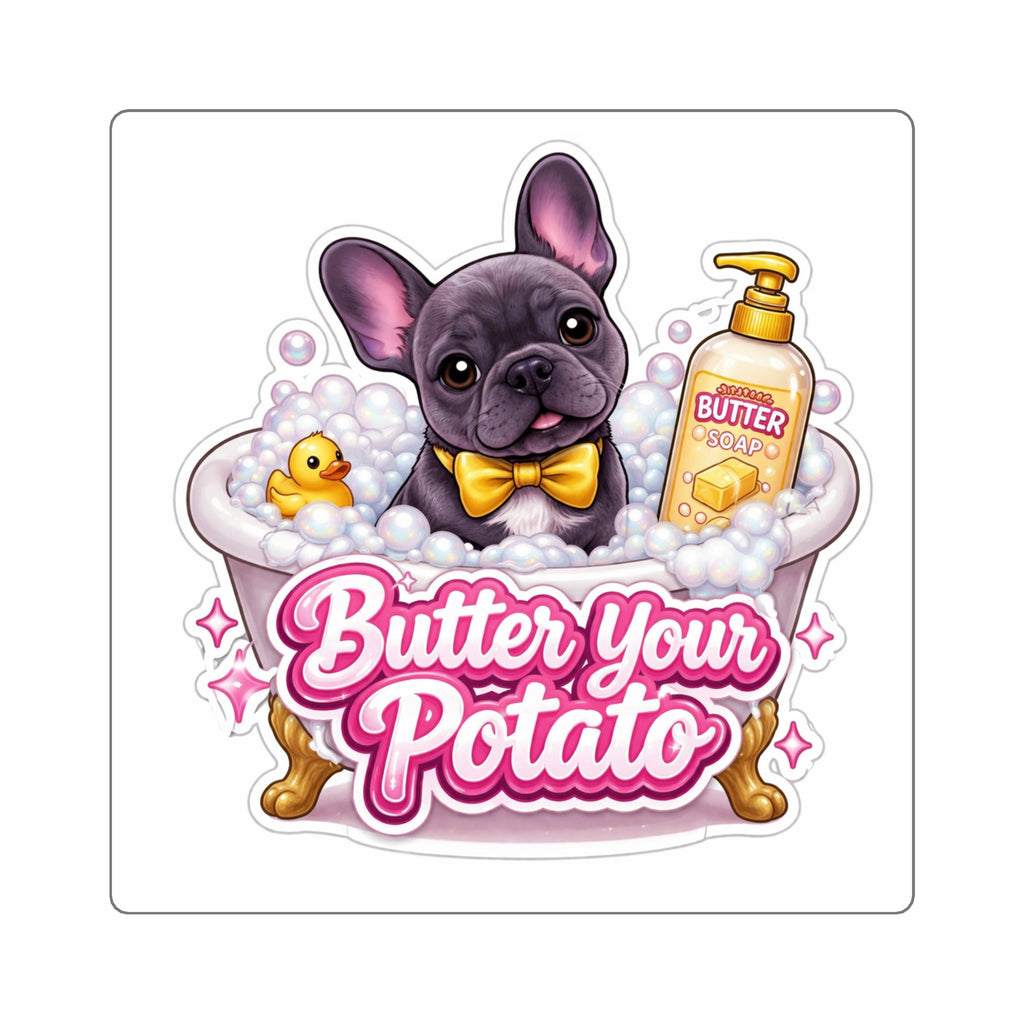 Square Sticker —  “Butter Your Potato”